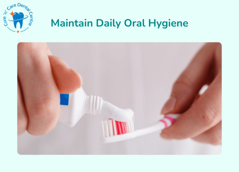 Maintain Daily Oral Hygiene